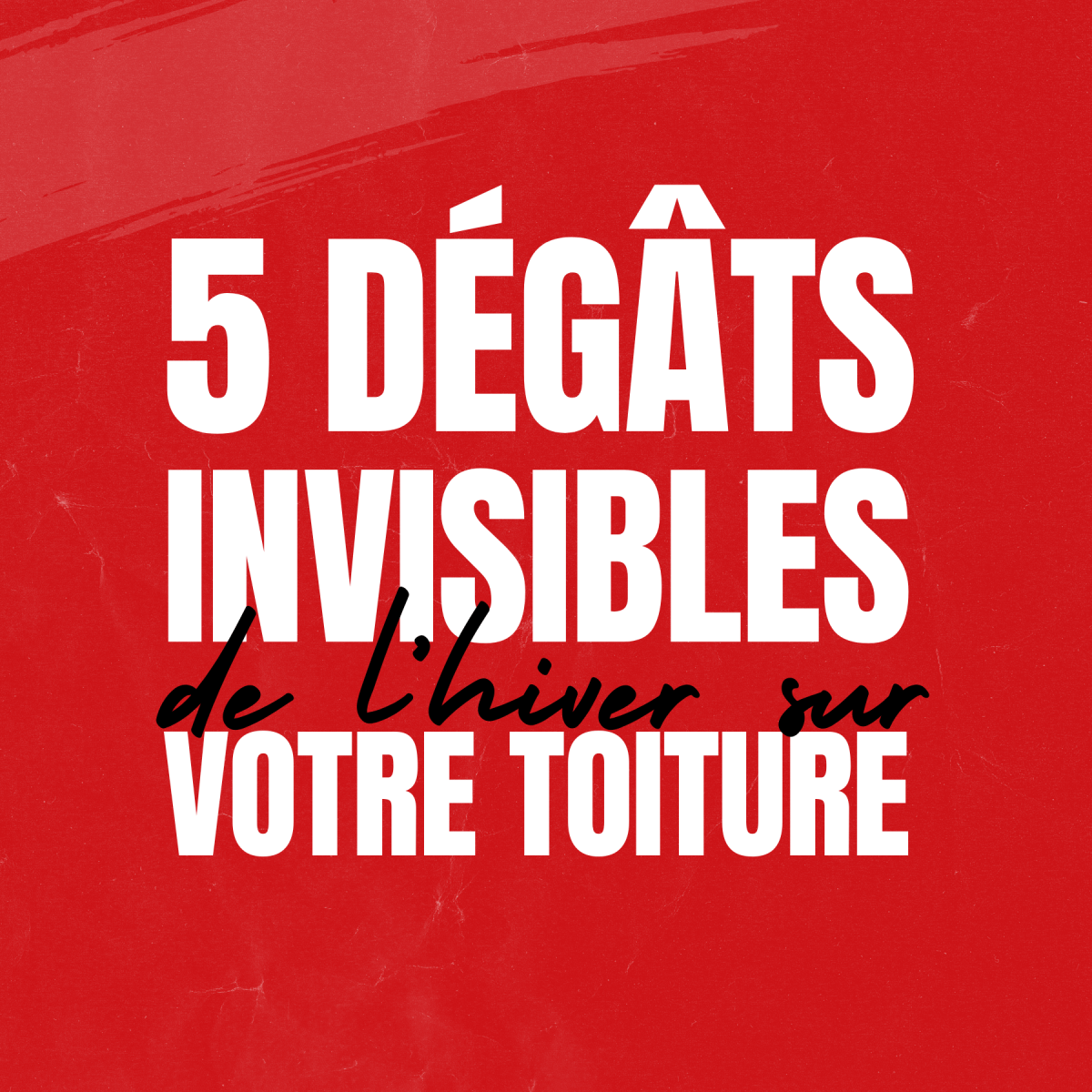 5 dégâts invisibles de l'hiver sur votre toiture
