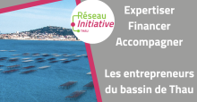 Accompagnement et financement des entrepreneurs Bassin de thau INITIATIVE THAU
